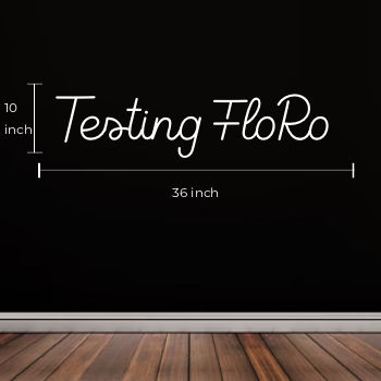 Custom FloRo Neon Sign