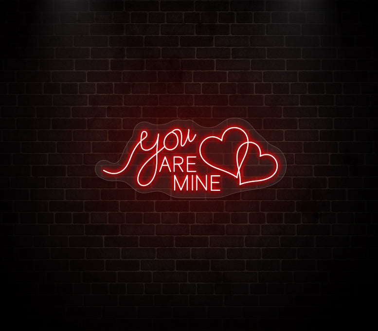 You Are Mine Neon Sign