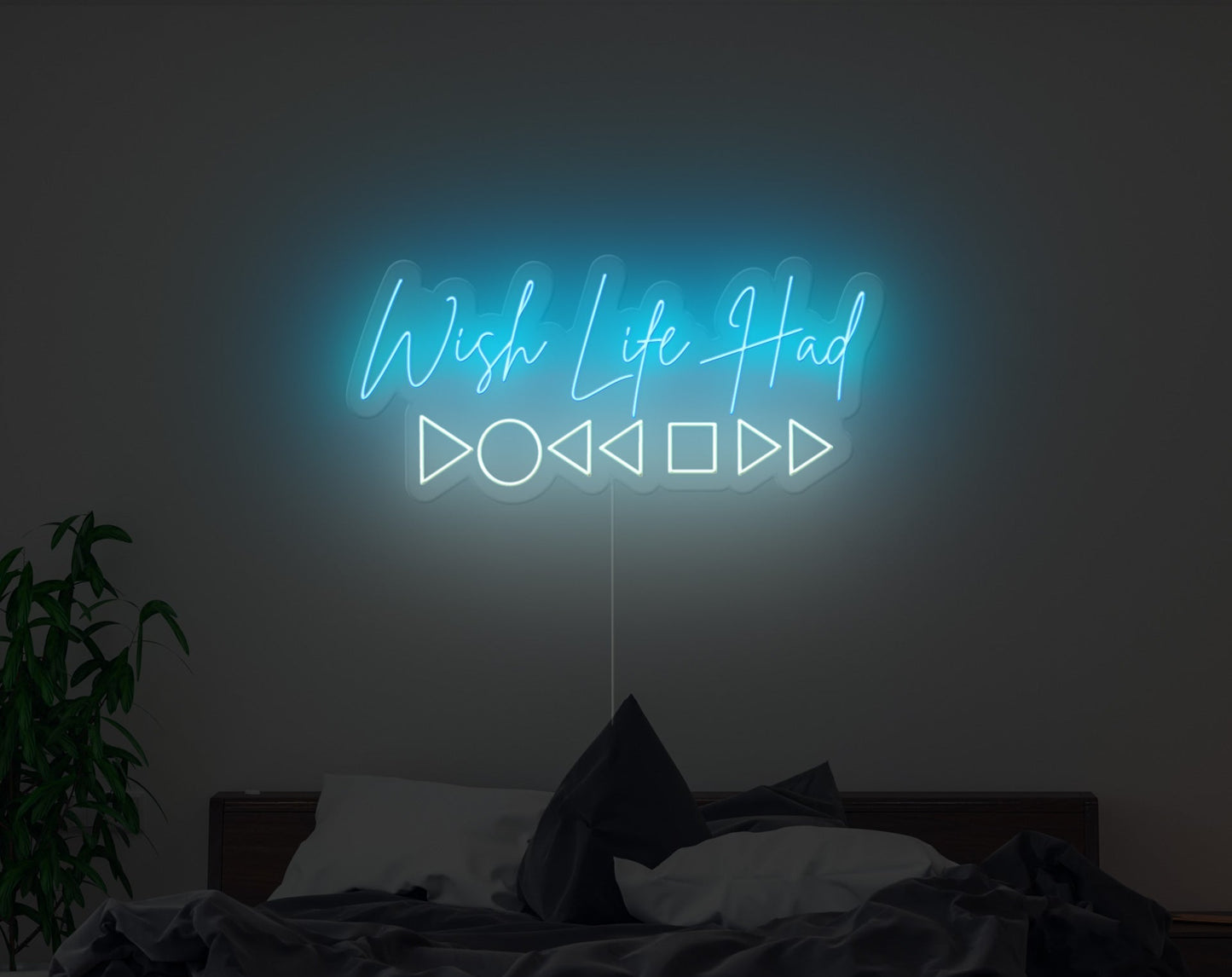 Wish Life Had Neon Sign