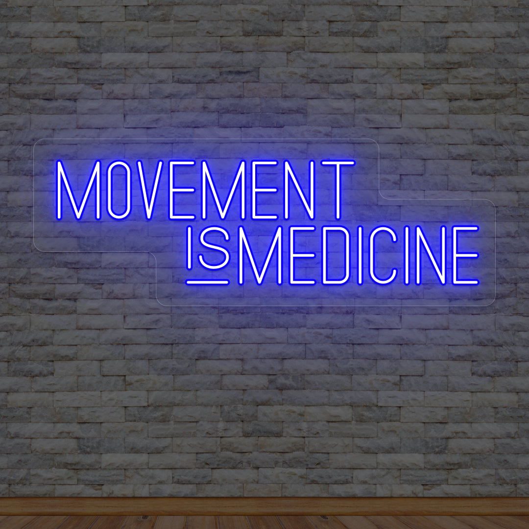 Movement is Medicine Neon Sign