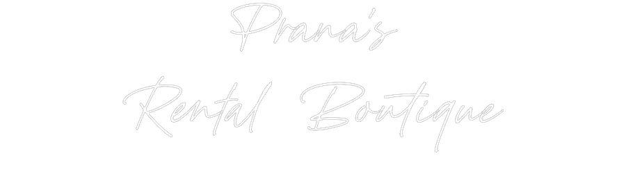 Custom Neon: Prana’s
Rent...