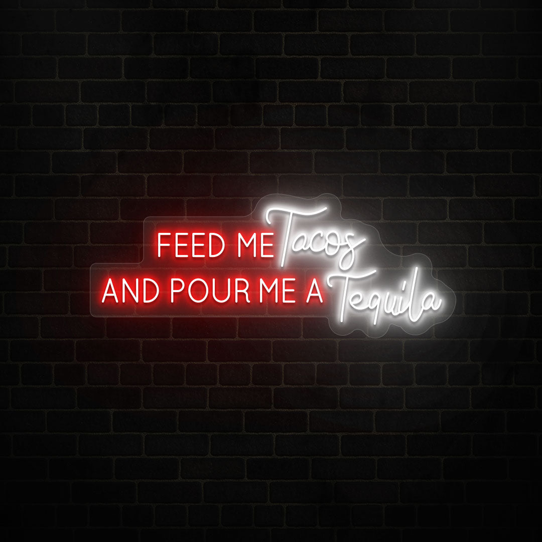 Feed Me Tacos & Pour Me A Tequila