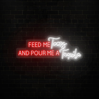 Feed Me Tacos & Pour Me A Tequila
