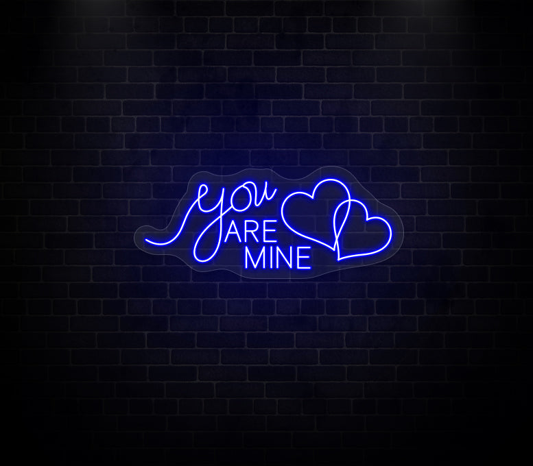 You Are Mine Neon Sign
