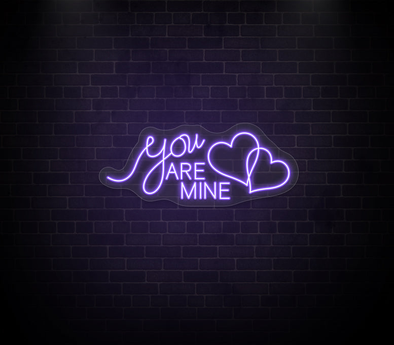 You Are Mine Neon Sign