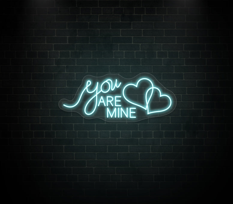 You Are Mine Neon Sign