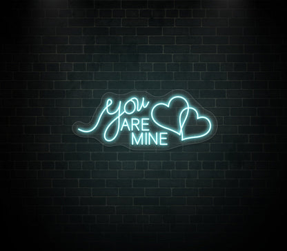 You Are Mine Neon Sign