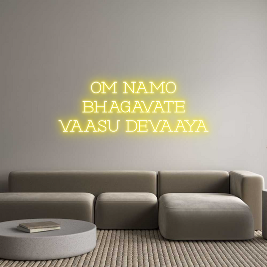 Custom Neon: Om Namo
Bhag...