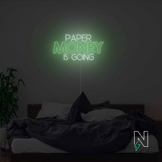 Paper Money Is Going Neon Sign
