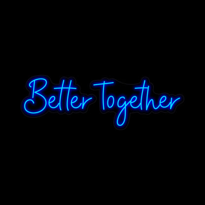 Better Together Neon Sign LED Light