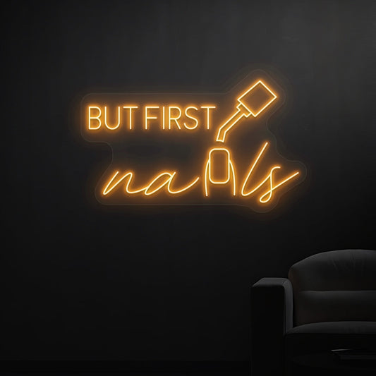 But First Nails - Salon Neon Sign