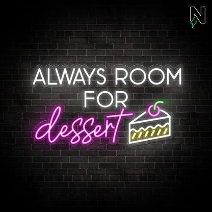Always Room For Dessert Neon Sign
