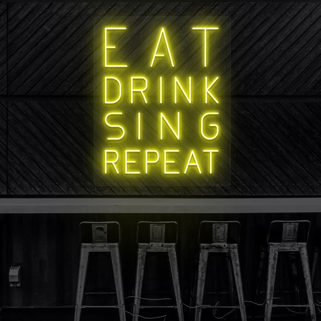 Eat Drink Sing Repeat Neon Sign