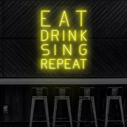 Eat Drink Sing Repeat Neon Sign