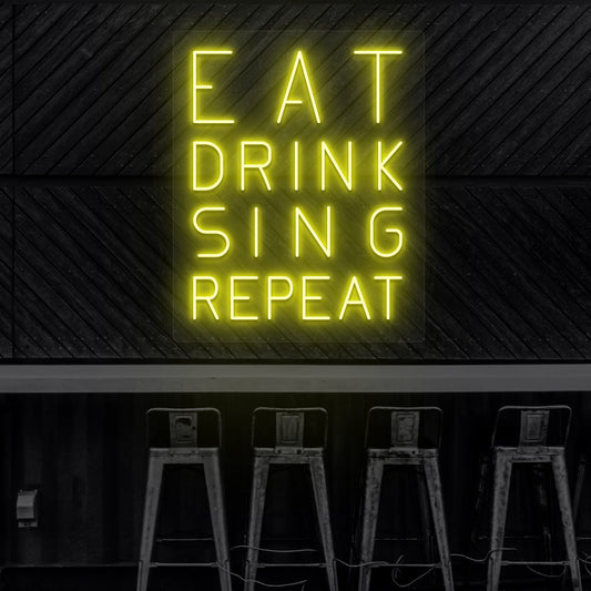 Eat Drink Sing Repeat Neon Sign