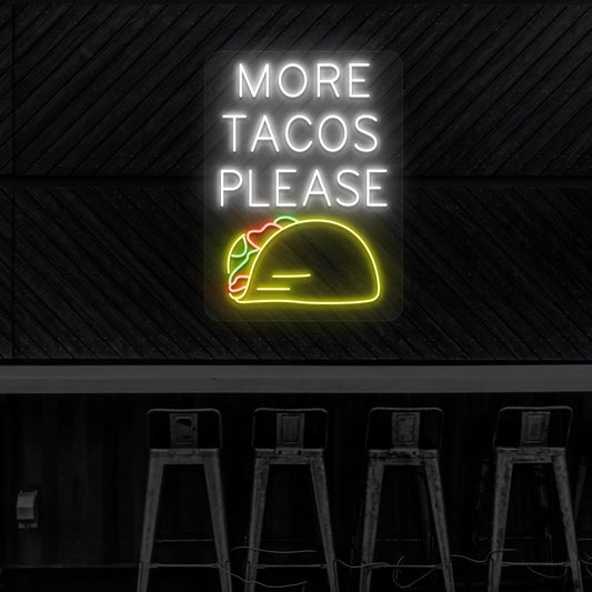 More Tacos Please Neon Sign