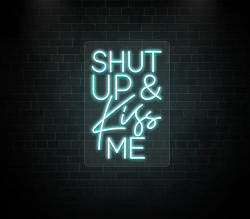 Shut Up & Kiss Me Neon Sign LED Light