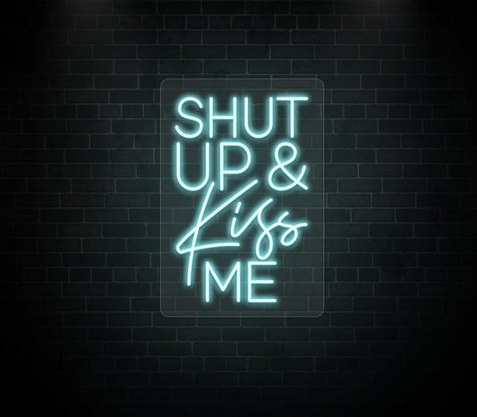 Shut Up & Kiss Me Neon Sign LED Light