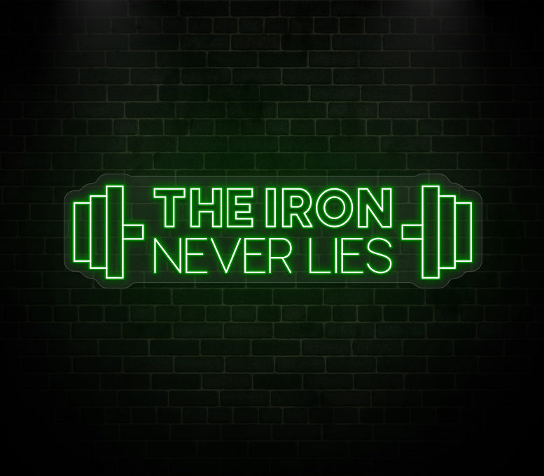 The Iron Never Lies Neon Sign