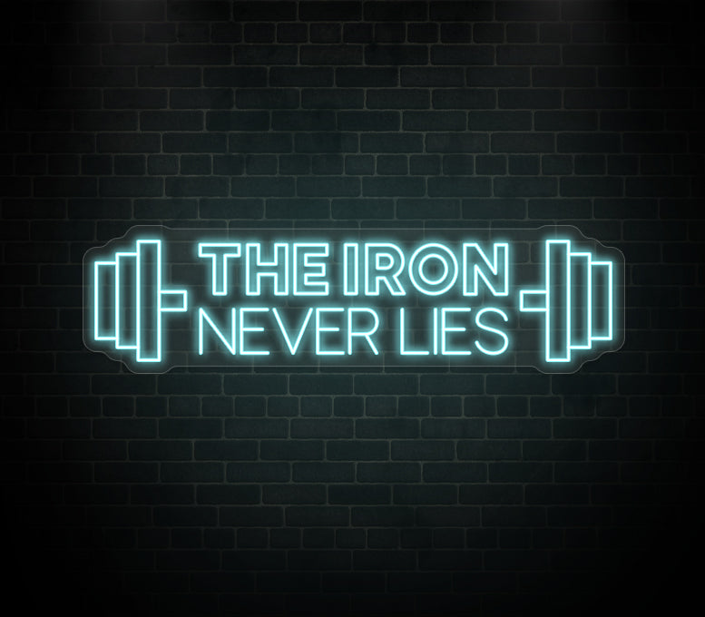 The Iron Never Lies Neon Sign