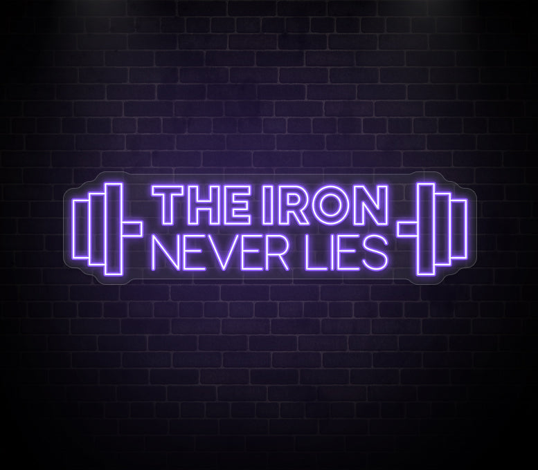 The Iron Never Lies Neon Sign