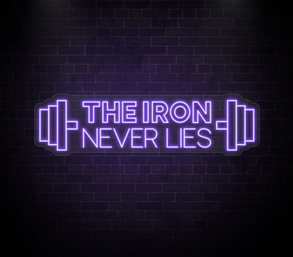The Iron Never Lies Neon Sign
