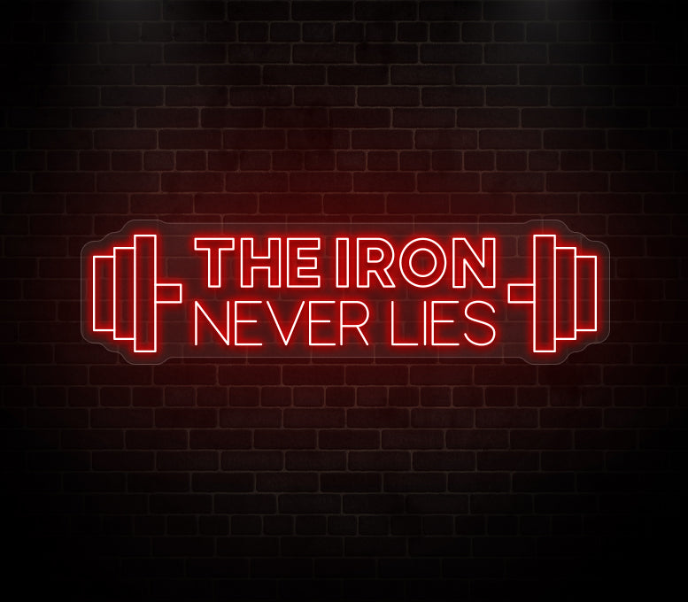 The Iron Never Lies Neon Sign
