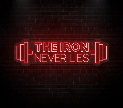 The Iron Never Lies Neon Sign