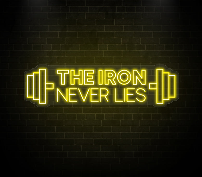 The Iron Never Lies Neon Sign