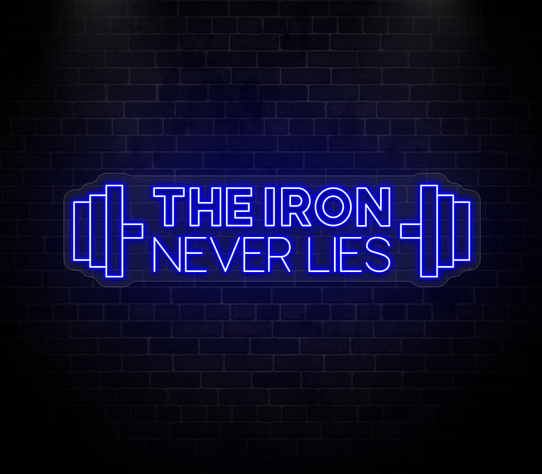 The Iron Never Lies Neon Sign