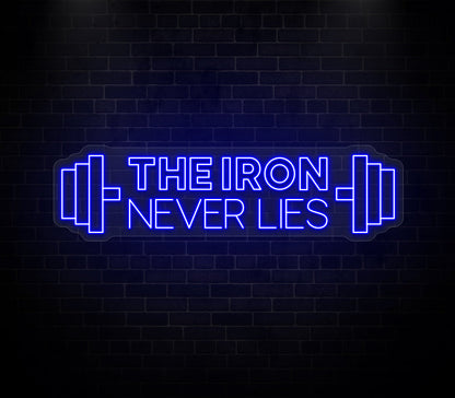 The Iron Never Lies Neon Sign
