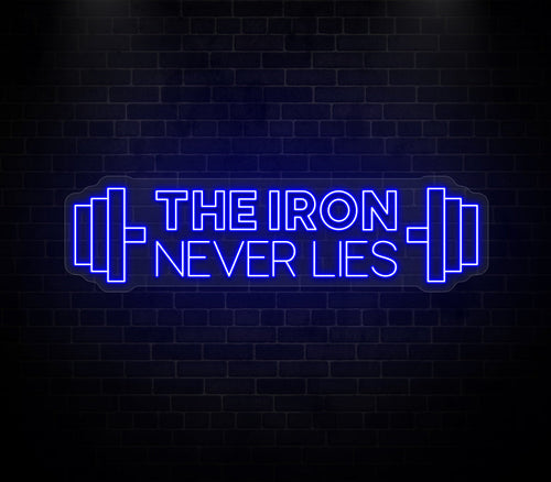 The Iron Never Lies Neon Sign