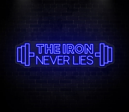 The Iron Never Lies Neon Sign