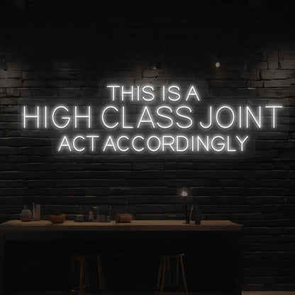 This Is A High Class Joint Neon Sign