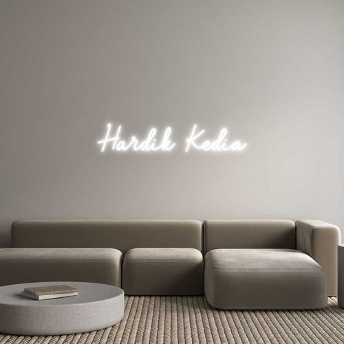 Custom Neon: Hardik Kedia