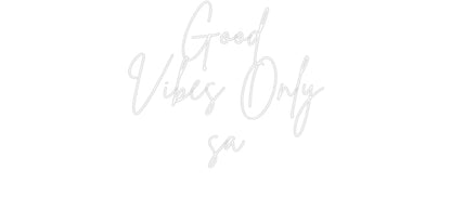 Custom Neon: Good
Vibes O...