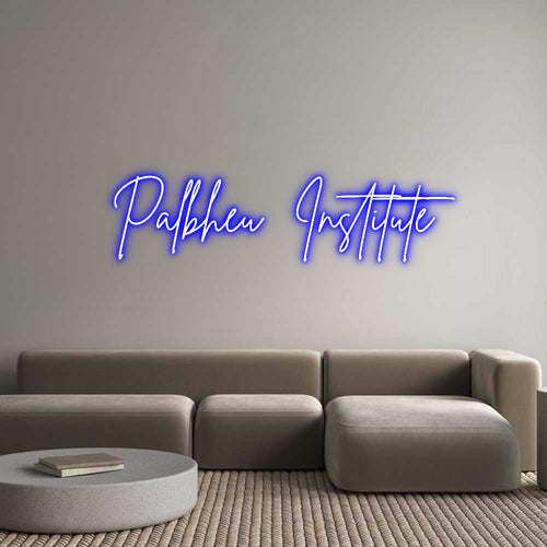 Custom Neon: Palbheu Insti...