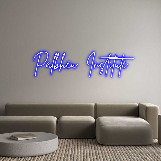 Custom Neon: Palbheu Insti...