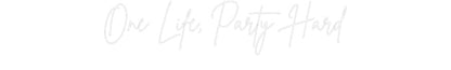 Custom Neon: One Life, Par...