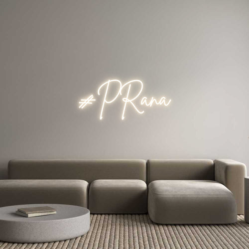 Custom Neon: #PRana