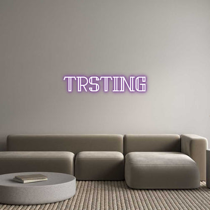 Custom Neon: Trsting